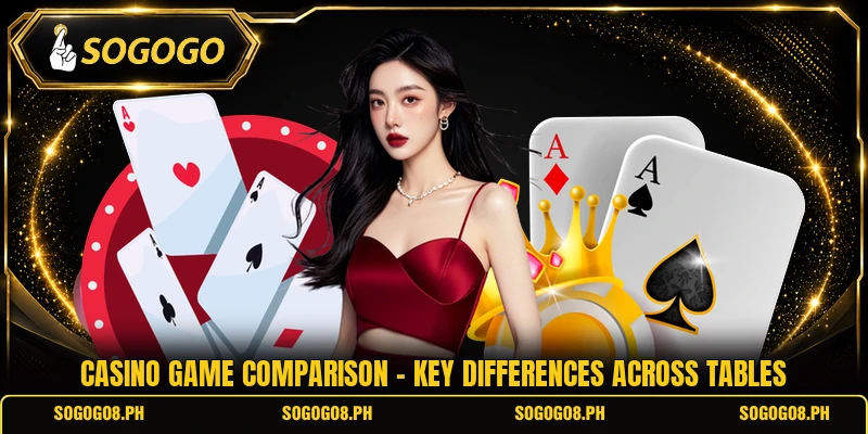 Casino Game Comparison - Key Differences Across Tables
