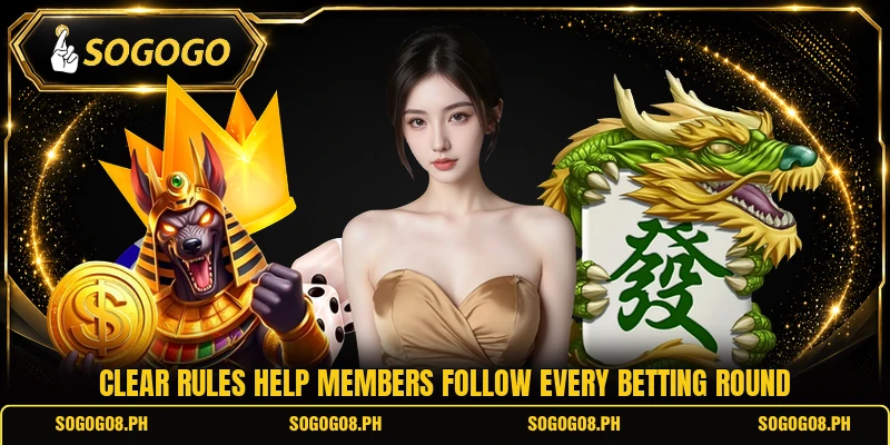 Clear rules help members follow every betting round