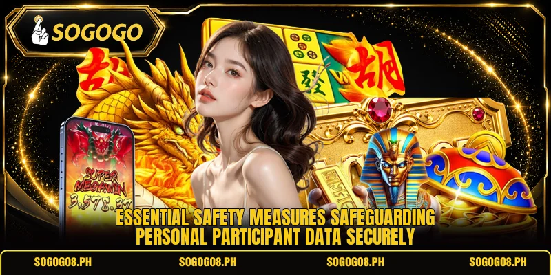 Essential safety measures safeguarding personal participant data securely Essential safety measures safeguarding personal participant data securely