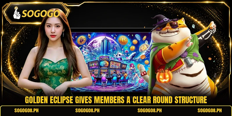 Golden Eclipse gives members a clear round structure