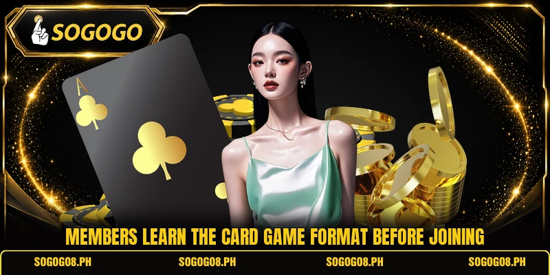 Members learn the card game format before joining