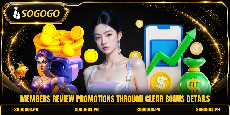 Members review promotions through clear bonus details Members review promotions through clear bonus details