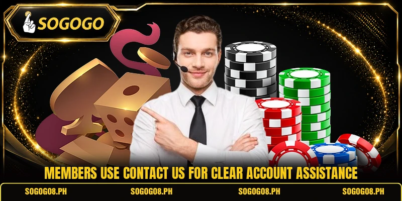 Members use contact us for clear account assistance Members use contact us for clear account assistance