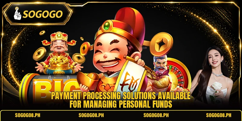 Payment processing solutions available for managing personal funds Payment processing solutions available for managing personal funds