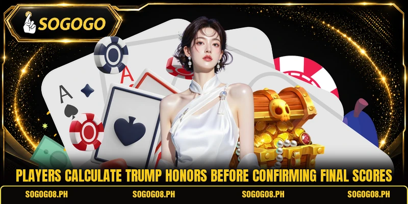 Players calculate trump honors before confirming final scores