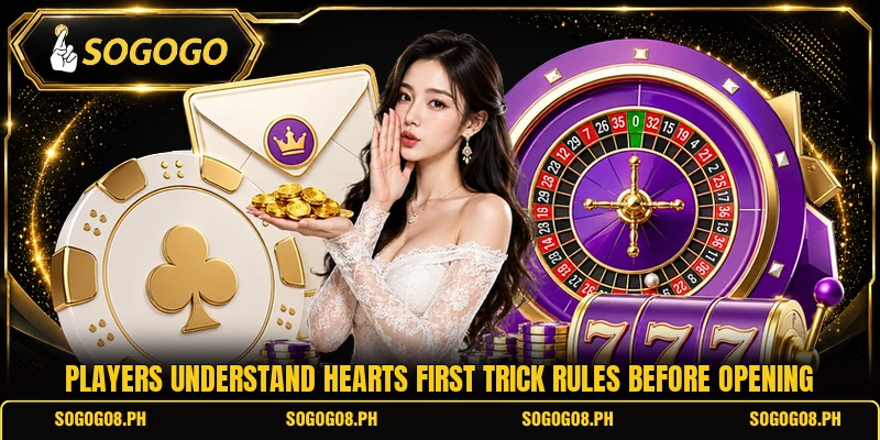 Players understand hearts first trick rules before opening