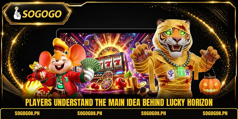 Players understand the main idea behind Lucky Horizon