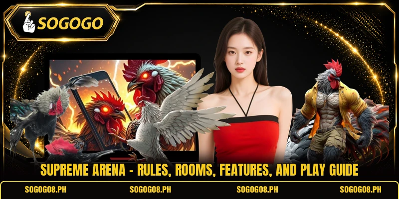 Supreme Arena - Rules, Rooms, Features, And Play Guide